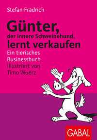 Günter, der innere Schweinehund, lernt verkaufen