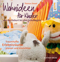 Wohnideen für Kinder von der Geburt bis zum Schulbeginn