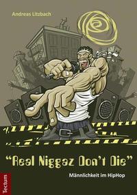 „Real Niggaz Don’t Die“