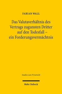 Das Valutaverhältnis des Vertrags zugunsten Dritter auf den Todesfall - ein Forderungsvermächtnis