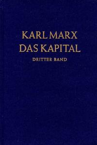 Das Kapital. Kritik der politischen Ökonomie / Das Kapital. Dritter Band