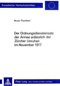 Der Ordnungsdiensteinsatz der Armee anlässlich der Zürcher Unruhen im November 1917