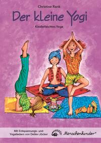 Der kleine Yogi: Kinderleichtes Yoga (ab 3 Jahren)