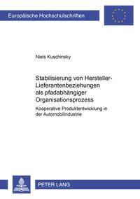 Stabilisierung von Hersteller-Lieferantenbeziehungen als pfadabhängiger Organisationsprozess