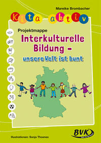 Kita aktiv Projektmappe Interkulturelle Bildung – unsere Welt ist bunt