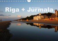 Riga + Jurmala (Wandkalender 2022 DIN A4 quer)