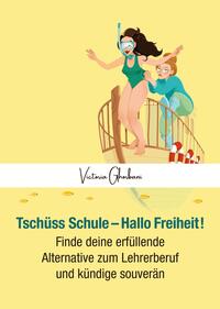 Tschüss Schule - Hallo Freiheit!