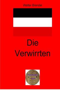 Zeitgeschichte / Die Verwirrten