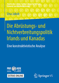 Die Abrüstungs- und Nichtverbreitungspolitik Irlands und Kanadas