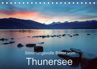 Stimmungsvolle Bilder vom ThunerseeCH-Version (Tischkalender 2022 DIN A5 quer)