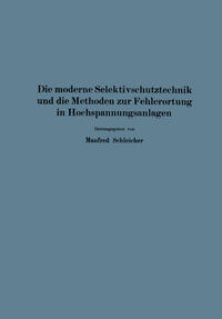 Die moderne Selektivschutztechnik und die Methoden zur Fehlerortung in Hochspannungsanlagen