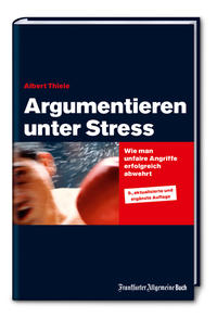 Argumentieren unter Stress: Wie man unfaire Angriffe erfolgreich abwehrt