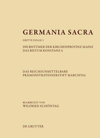 Germania Sacra. Dritte Folge / Die Bistümer der Kirchenprovinz Mainz. Das Bistum Konstanz 6. Das reichsunmittelbare Prämonstratenserstift Marchtal