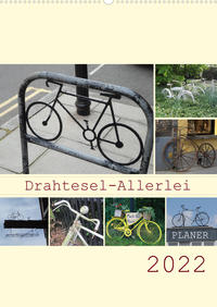 Drahtesel-Allerlei / Planer (Wandkalender 2022 DIN A2 hoch)