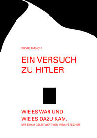 Ein Versuch zu: Hitler – Wie es war und wie es dazu kam