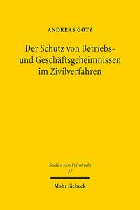 Der Schutz von Betriebs- und Geschäftsgeheimnissen im Zivilverfahren