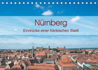 Nürnberg - Eindrücke einer fränkischen Stadt (Tischkalender 2022 DIN A5 quer)