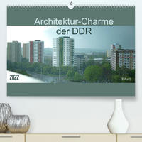 Architektur-Charme der DDR (Erfurt) (Premium, hochwertiger DIN A2 Wandkalender 2022, Kunstdruck in Hochglanz)