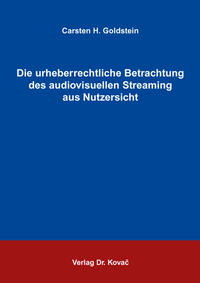 Die urheberrechtliche Betrachtung des audiovisuellen Streaming aus Nutzersicht