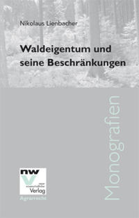 Waldeigentum und seine Beschränkungen