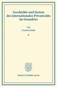 Geschichte und System des internationalen Privatrechts im Grundriss.