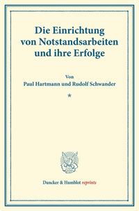 Die Einrichtung von Notstandsarbeiten und ihre Erfolge.