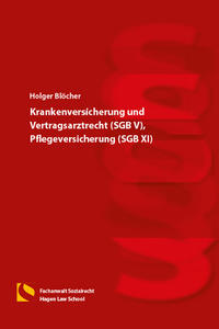 Krankenversicherung und Vertragsarztrecht (SGB V), Pflegeversicherung (SGB XI)