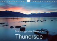 Stimmungsvolle Bilder vom ThunerseeCH-Version (Wandkalender 2022 DIN A4 quer)