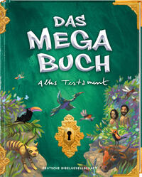 Das Megabuch - Altes Testament. Bibelgeschichten Altes Testament. Von der Schöpfungsgeschichte bis hin zu Abraham und Moses. Kinderbibel ab 8 im modernen Gewand, mit Spielen und Rätseln