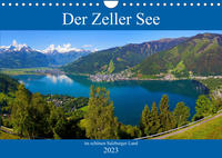 Der Zeller See im schönen Salzburger Land (Wandkalender 2023 DIN A4 quer)