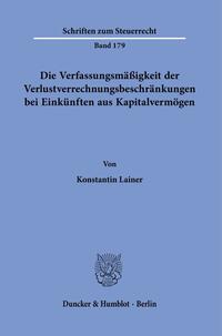 Die Verfassungsmäßigkeit der Verlustverrechnungsbeschränkungen bei Einkünften aus Kapitalvermögen.