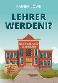 Lehrer werden!?