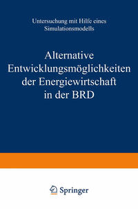 Alternative Entwicklungsmöglichkeiten der Energiewirtschaft in der BRD