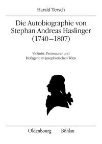 Die Autobiographie von Stephan Andreas Haslinger (1740–1807)