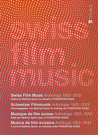 Swiss Film Music – Schweizer Filmmusik – Musique de film suisse – Musica da film svizzera