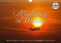 Emotionale Momente: Mallorca ist Urlaub. (Wandkalender 2020 DIN A4 quer)