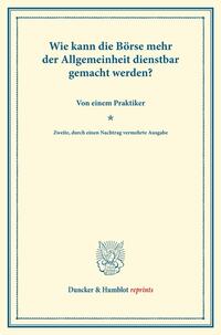 Wie kann die Börse mehr der Allgemeinheit dienstbar gemacht werden?