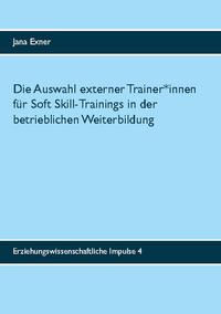 Die Auswahl externer Trainer*innen für Soft Skill-Trainings in der betrieblichen Weiterbildung