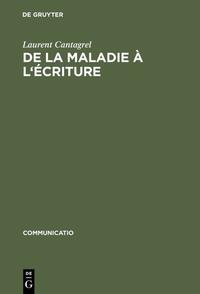 De la maladie à l'écriture