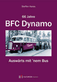 66 Jahre BFC Dynamo - Auswärts mit 'nem Bus