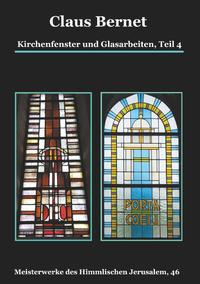 Kirchenfenster und Glasarbeiten, Teil 4; Spezialband: Himmelspforten vom Mittelalter bis heute