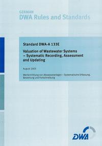 Standard DWA-A 133E Valuation of Wastewater Systems - Systematic Recording, Assessment ans Updating