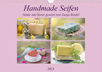 Handmade Seifen - Natur in Szene gesetztCH-Version (Wandkalender 2021 DIN A4 quer)