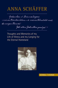 Anna Schäffer – Thoughts and Memories of my Life of Illness – and My Longing for the Eternal Homeland