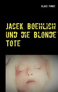 Jacek Boehlich und die blonde Tote