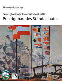 Großglockner-Hochalpenstraße: Prestigebau des Ständestaates