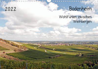 Bodenheim - Wohlfühlen zwischen Weinbergen (Wandkalender 2022 DIN A3 quer)