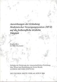 Auswirkung der Gründung Medizinischer Versorgungszentren (MVZ) auf die freiberufliche ärztliche Tätigkeit