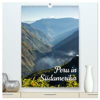 Peru in Südamerika (hochwertiger Premium Wandkalender 2025 DIN A2 hoch), Kunstdruck in Hochglanz