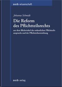 Die Reform des Pflichtteilsrechts aus dem Blickwinkel des ordentlichen Pflichtteilsanspruchs und der Pflichtteilsentziehung